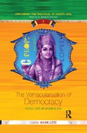 book The Vernacularisation of Democracy: Politics, Caste and Religion in India