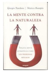 book La mente contra la naturaleza : terapia breve estratégica para los problemas sexuales