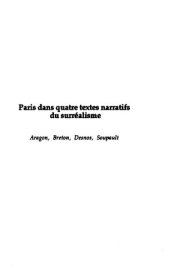 book Paris dans quatre textes narratifs du surréalisme : Aragon, Breton, Desnos, Soupault