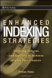 book Enhanced Indexing Strategies: Utilizing Futures and Options to Achieve Higher Performance