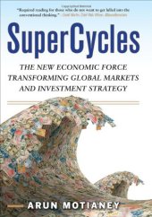 book SuperCycles: The New Economic Force Transforming Global Markets and Investment Strategy