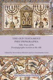 book The Old Testament Pseudepigrapha: Fifty Years of the Pseudepigrapha Section at the SBL