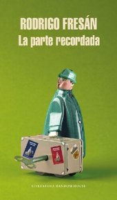 book - Fiction - La parte recordada (Spanish Edition)