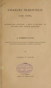 book Charles Sealsfield (Karl Postl), Materials for a Biography; a study of his style, his influence upon American literature