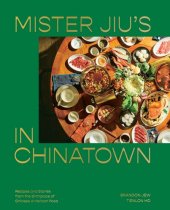 book Mister Jiu’s in Chinatown - Recipes and Stories from the Birthplace of Chinese American Food