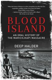 book Blood Island: An Oral History of the Marichjhapi Massacre