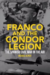 book Franco and the Condor Legion: The Spanish Civil War in the Air