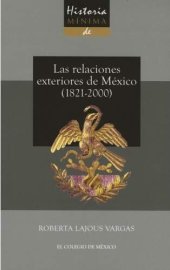 book Las relaciones exteriores de México, 1821-2000