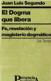 book El dogma que libera: fe, revelación y magisterio dogmático