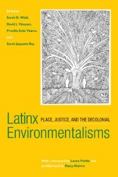 book Latinx Environmentalisms: Place, Justice, and the Decolonial