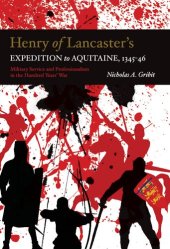 book Henry of Lancaster's Expedition to Aquitaine, 1345-1346: Military Service and Professionalism in the Hundred Years War