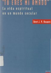 book "Tú eres mi amado": la vida espiritual en un mundo secular