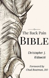 book The Back Pain Bible: A Breakthrough Step-By-Step Self-Treatment Process To End Chronic Back Pain Forever