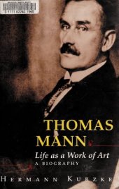 book Thomas Mann: Life as a Work of Art. A Biography