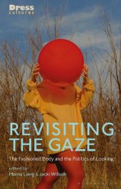 book Revisiting the Gaze: The Fashioned Body and the Politics of Looking