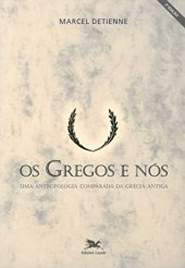 book Os Gregos e nós: Uma antropologia comparada da Grécia antiga