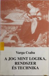 book A jog mint logika, rendszer és technika [= Law as logic, system and technique]