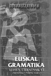 book Euskal gramatika. Lehen urratsak-VI (Mendeko perpausak-2)