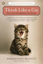 book Think Like a Cat: How to Raise a Well-Adjusted Cat--Not a Sour Puss