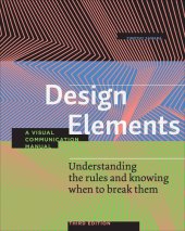 book Design Elements, Third Edition: Understanding the rules and knowing when to break them - A Visual Communication Manual