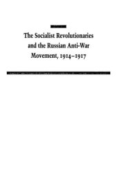 book The Socialist Revolutionaries and the Russian Anti-War Movement, 1914-1917