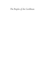 book The Peoples of the Caribbean: An Encyclopedia of Archaeology and Traditional Culture