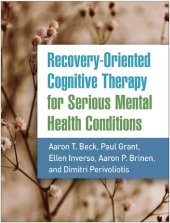 book Recovery-Oriented Cognitive Therapy for Serious Mental Health Conditions