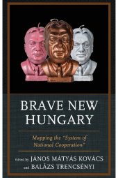 book Brave New Hungary: Mapping the System of National Cooperation