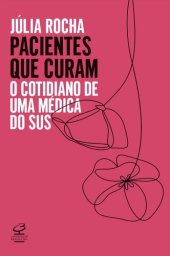 book Pacientes que curam: O cotidiano de uma médica do SUS