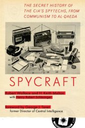 book Spycraft: The Secret History Of The CIA's Spytechs, From Communism To Al-Qaeda