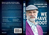 book We Have Root: Even More Advice from Schneier on Security