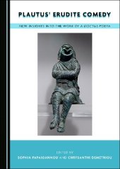 book Plautus' Erudite Comedy: New Insights into the Work of a doctus poeta