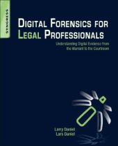 book Digital Forensics for Legal Professionals: Understanding Digital Evidence From The Warrant To The Courtroom