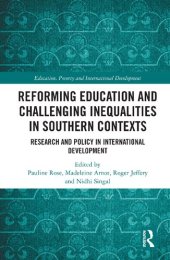 book Reforming Education and Challenging Inequalities in Southern Contexts: Research and policy in international development