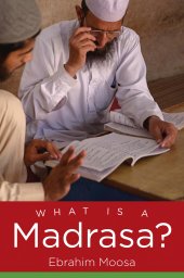 book What Is a Madrasa?