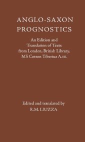 book Anglo-Saxon Prognostics: An Edition and Translation of Texts from London, British Library, MS Cotton Tiberius A.iii