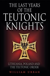 book The Last Years of the Teutonic Knights