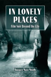 book In Lonely Places: Film Noir Beyond the City