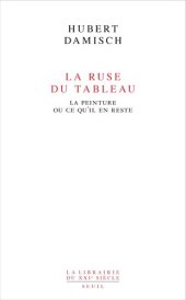 book La Ruse du tableau. La peinture ou ce qu'il en reste