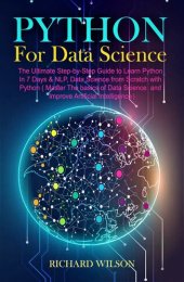 book Python for Data Science: The Ultimate Step-by-Step Guide to Learn Python In 7 Days & NLP, Data Science from with Python (Master The basics of Data Science and Improve Artificial Intelligence)