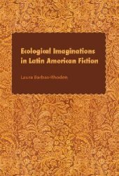 book Ecological Imaginations in Latin American Fiction