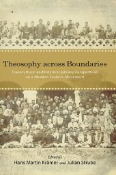 book Theosophy Across Boundaries: Transcultural and Interdisciplinary Perspectives on a Modern Esoteric Movement