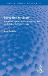 book Envoy Extraordinary: A Study of Vijaya Lakshmi Pandit and Her Contribution to Modern India