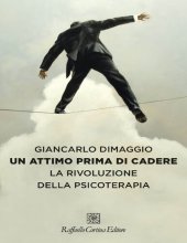 book Un attimo prima di cadere. La rivoluzione della psicoterapia