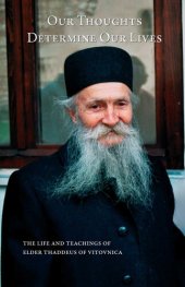 book Our Thoughts Determine Our Lives: the Life and Teachings of Elder Thaddeus of Vitovnica