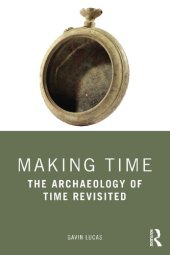 book Making Time: The Archaeology of Time Revisited