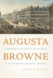 book Augusta Browne: Composer and Woman of Letters in Nineteenth-Century America