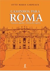 book Caminhos para Roma: Aventura, queda e vitória do espírito