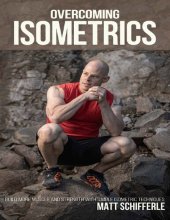 book Overcoming Isometrics: Isometric Exercises for Building Muscle and Strength