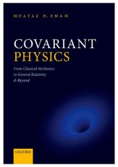 book Covariant Physics - From Classical Mechanics to General Relativity and Beyond